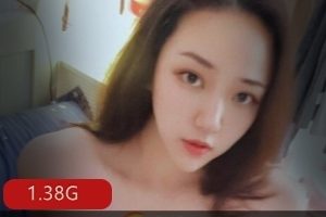 国人情侣某推高颜值稀缺资源AmYun最新噼里啦合集1V1.38G，90后深处经验丰富